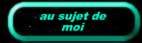 au sujet de moi